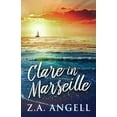 thumbnail image 1 of Clare in Marseille : Time Travel Adventure In 18th Century France (Paperback), 1 of 1