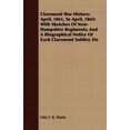 thumbnail image 1 of Claremont War History : April, 1861, to April, 1865: With Sketches of New-Hampshire Regiments, and a Biographical Notice of Each Claremont Soldier, Etc (Paperback), 1 of 1