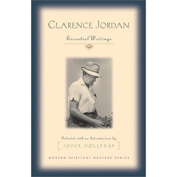 Pre-Owned Clarence Jordan: Essential Writings (Paperback) 1570754977 9781570754975