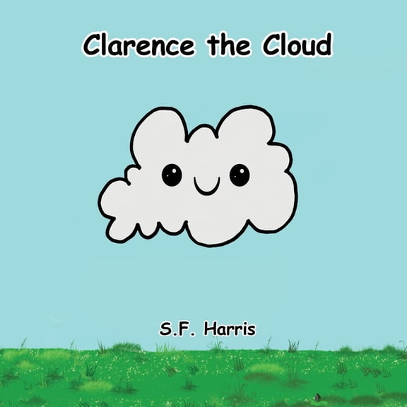 Clarence the Cloud Clarence The Cloud, Book 01, (Paperback)
