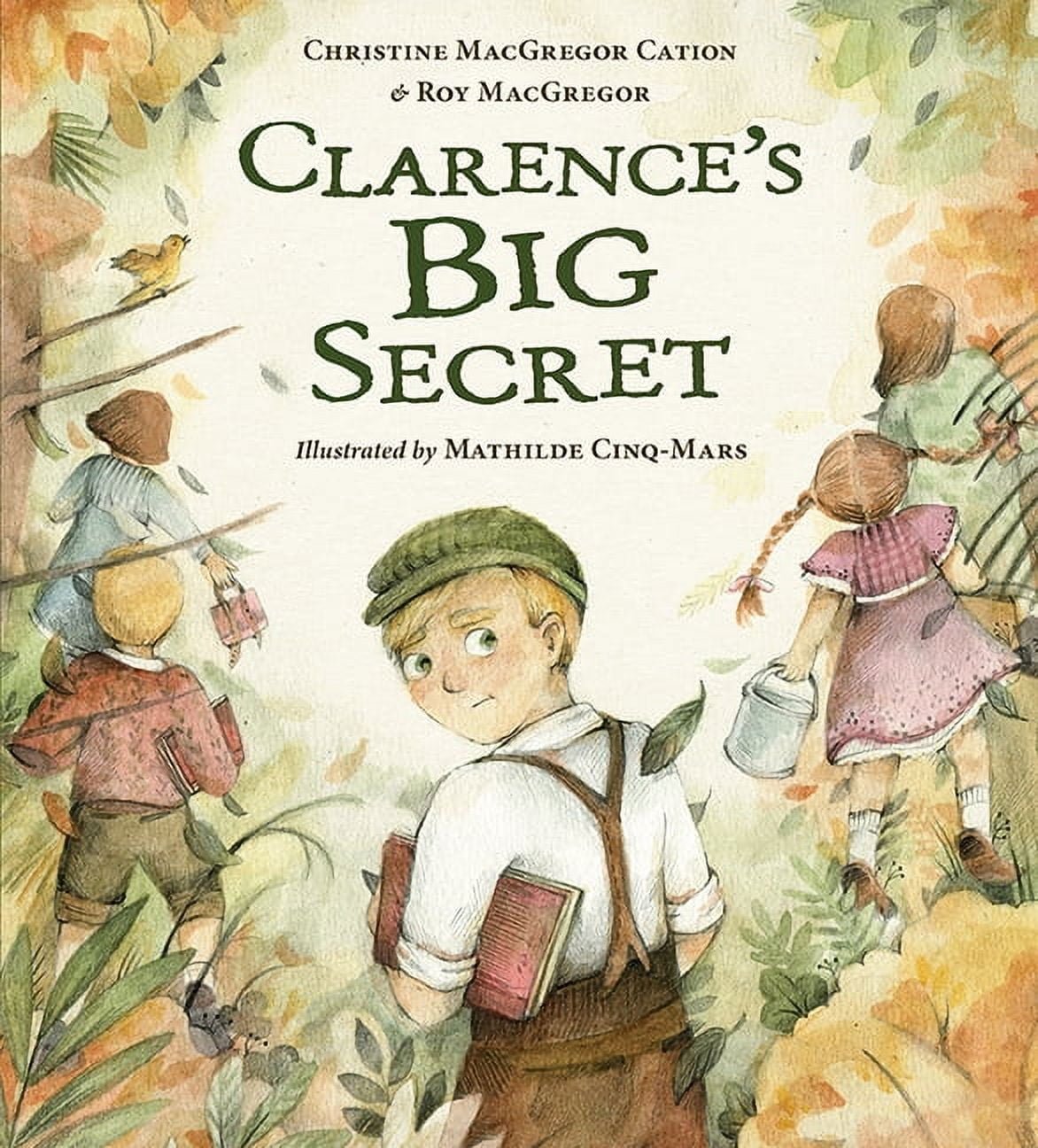 Clarences Big Secret Hardcover 1771473312 9781771473316 Roy MacGregor, Christine MacGregor Cation