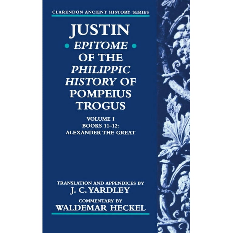 Clarendon Ancient History Justin: Epitome of the Philippic History