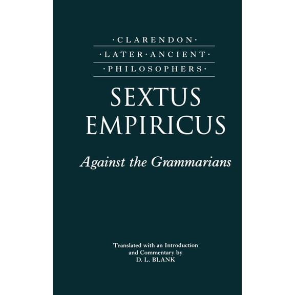 Clarendon Later Ancient Philosophers Sextus Empiricus: Against the Grammarians (Adversus Mathematicos I), (Hardcover)