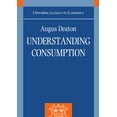 thumbnail image 1 of Clarendon Lectures in Economics Understanding Consumption, (Paperback), 1 of 1
