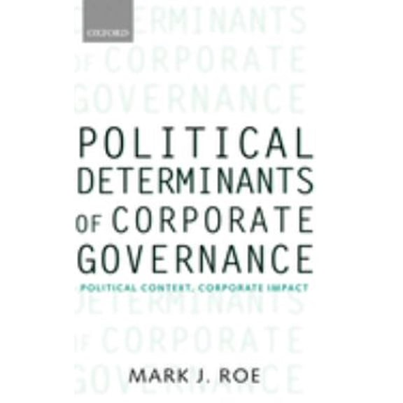 Pre-Owned Political Determinants of Corporate Governance: Political Context, Corporate Impact (Hardcover) 0199240744 9780199240746