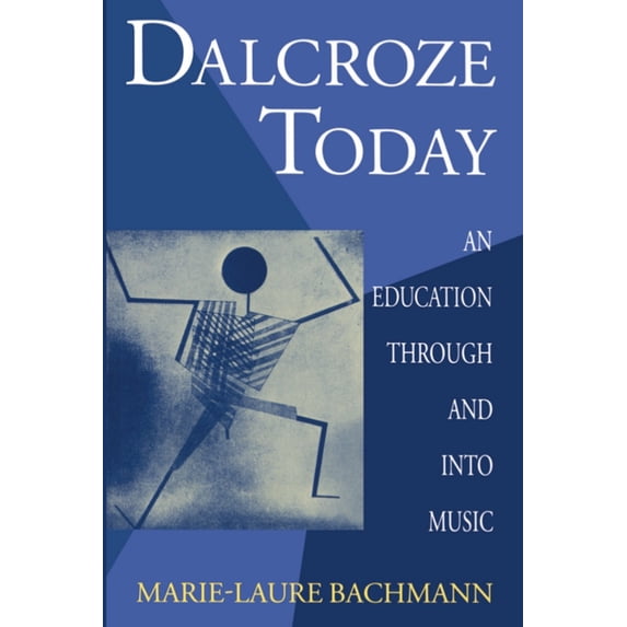 Clarendon Paperbacks Dalcroze Today: An Education Through and Into Music, (Paperback)