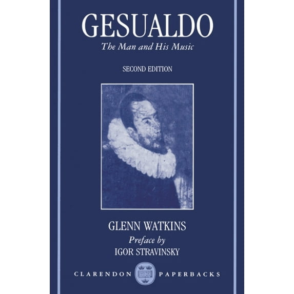Clarendon Paperbacks Gesualdo: The Man and His Music, (Paperback)
