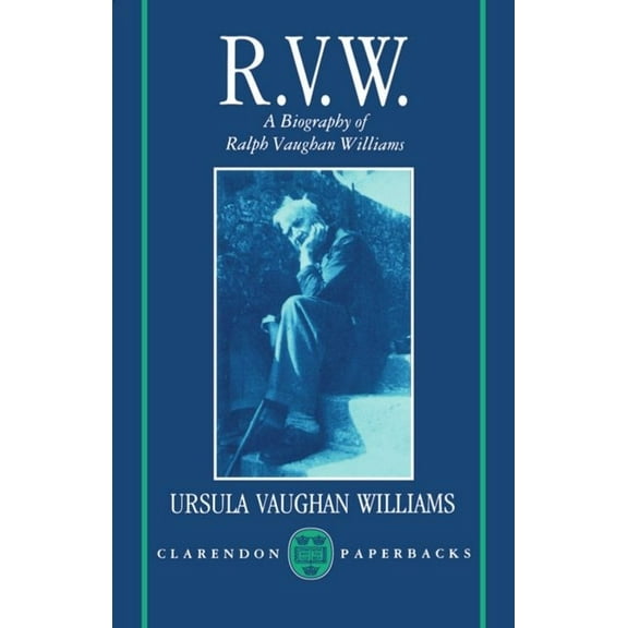 Clarendon Paperbacks R.V.W. - A Biography of Ralph Vaughan Williams, (Paperback)