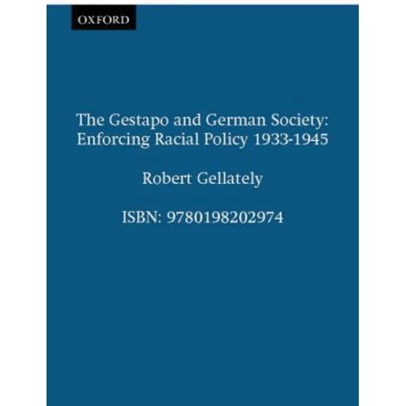 Pre-Owned The Gestapo and German Society : Enforcing Racial Policy 1933-1945 (Paperback) 9780198202974