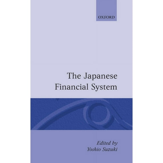 Clarendon Paperbacks The Japanese Financial System, (Hardcover)
