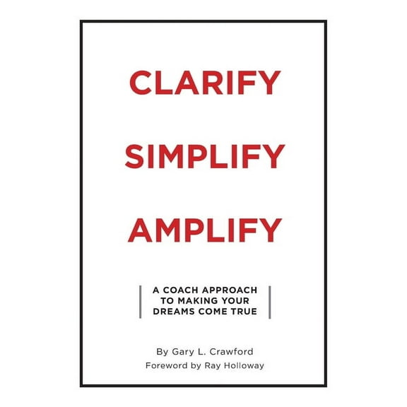 Clarify Simplify Amplify (Paperback)