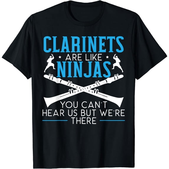Clarinets Are Like Ninjas Clarinet Player Musician T-Shirt