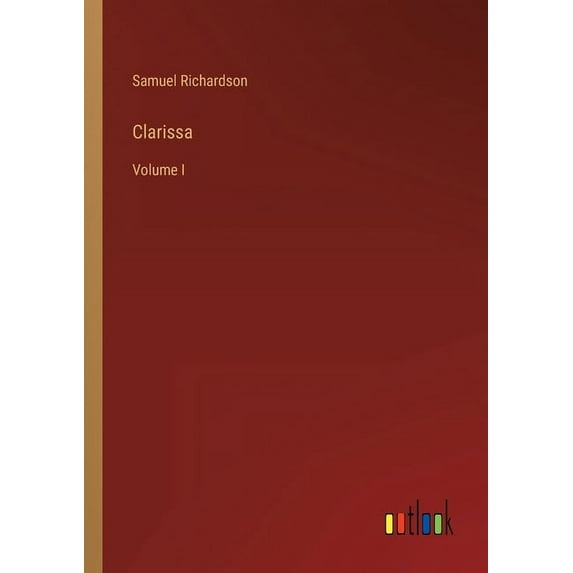 Clarissa : Volume I (Paperback)