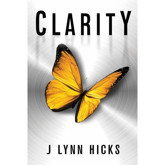 Clarity: A Young Adult Dystopian Thriller (Clarity Chronicles, Book 1), (Paperback)