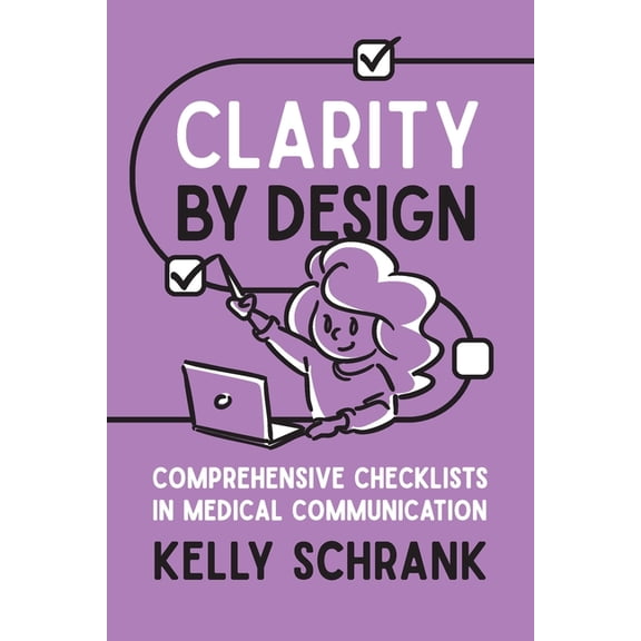 Clarity by Design: Comprehensive Checklists in Medical Communication, (Paperback)