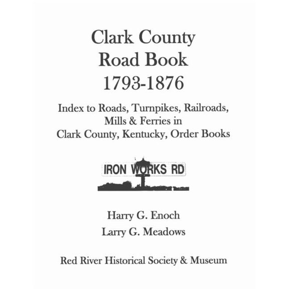 Clark County Road Book, 1793-1876 (Paperback)