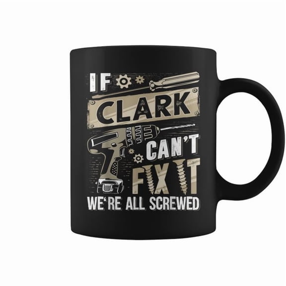 Clark Family Name If Clark Cant Fix It Coffee Mugs
