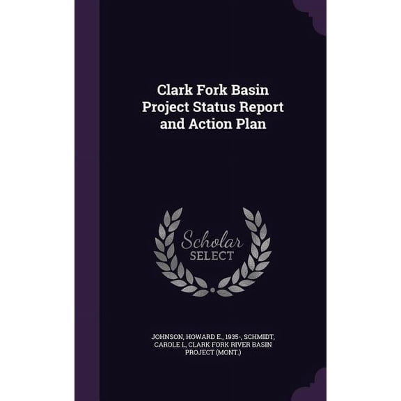Clark Fork Basin Project Status Report and Action Plan (Hardcover)