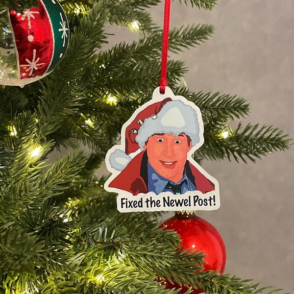 Clark Griswold 'Fixed the Newel Post' Christmas Ornament