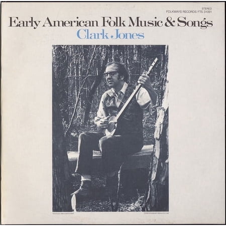 Clark Jones - Early American Folk Music and Songs - Music & Performance - CD