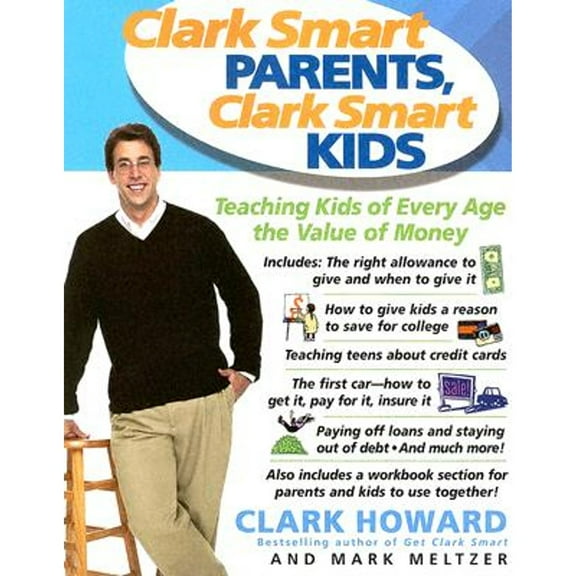 Pre-Owned Clark Smart Parents, Clark Smart Kids: Teaching Kids of Every Age the Value of Money Paperback Mark Meltzer, Clark Howard