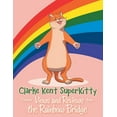 thumbnail image 1 of Clarke Kent Super Kitty: Presents Views and Reviews from the Rainbow Bridge, (Paperback), 1 of 1