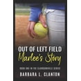 thumbnail image 1 of Clarksonville Out of Left Field: Marlee's Story: Book One in the Clarksonville Series, Book 1, (Paperback), 1 of 1
