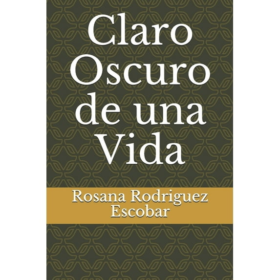 Claro Oscuro de una Vida (Paperback)