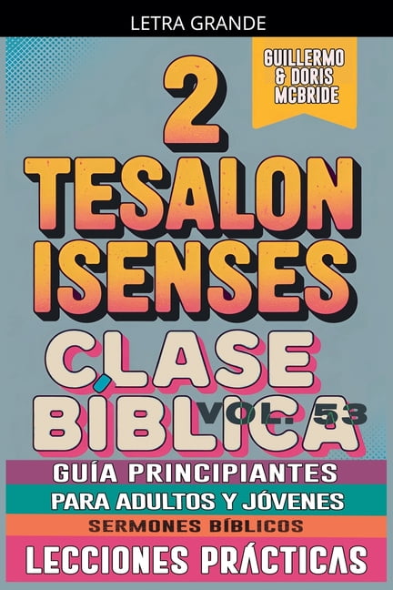 Clase BÃ­blica Dominical Para JÃ³venes Y A Clase BÃ­blica para Adultos y JÃ³venes: GuÃ­a Principiantes - 2 Tesalonisenses, Book 53, (Paperback)