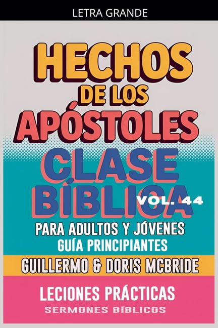 Clase BÃ­blica Dominical Para JÃ³venes Y A Clase BÃ­blica para Adultos y JÃ³venes: GuÃ­a Principiantes - Hechos de los ApÃ³stoles, Book 44, (Paperback)