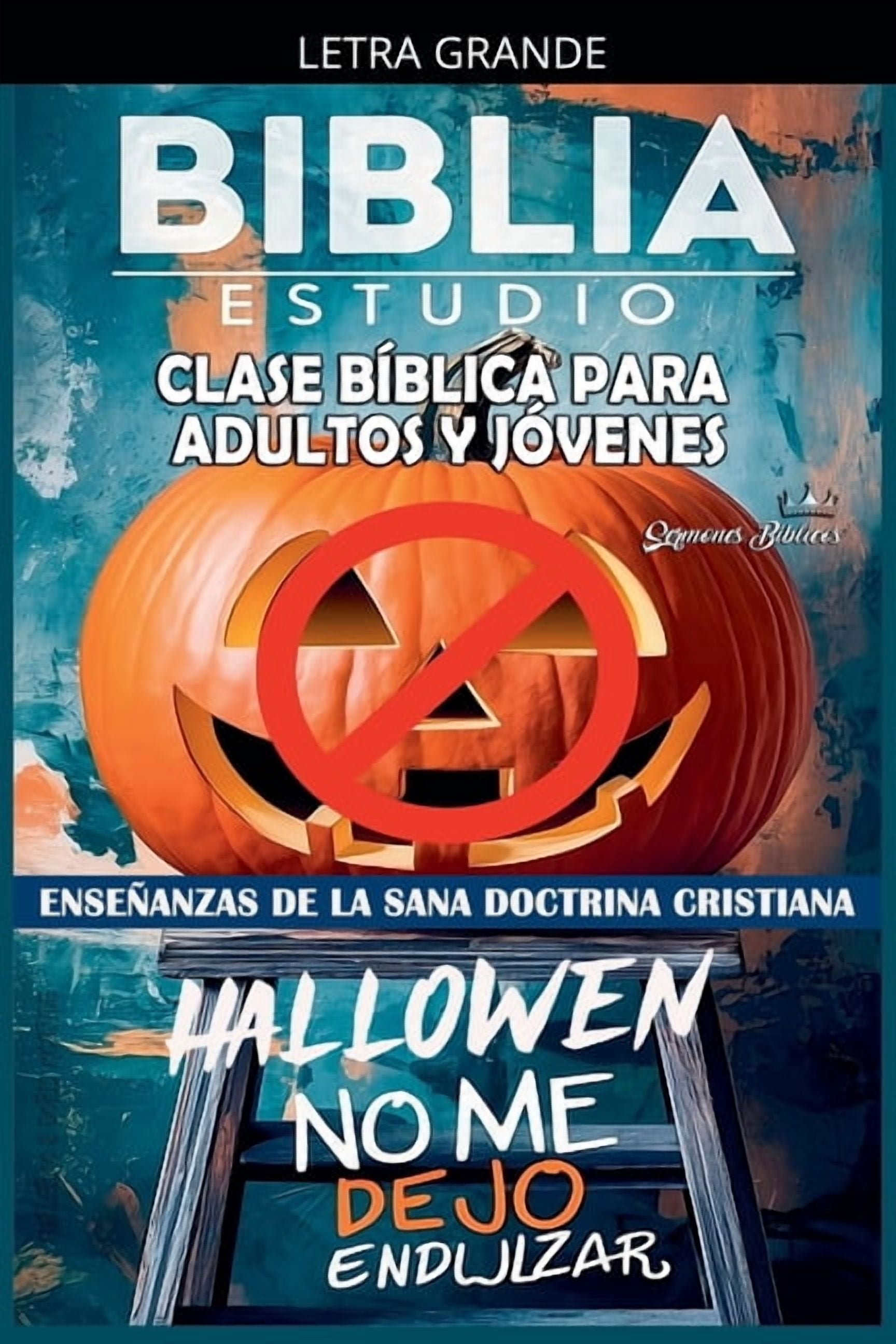 Clase BÃ­blica para JÃ³venes y Adultos: Hallowen, No me Dejo Endulzar, (Paperback)