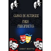 Clases de Actuacion Para Principiantes, Paperback