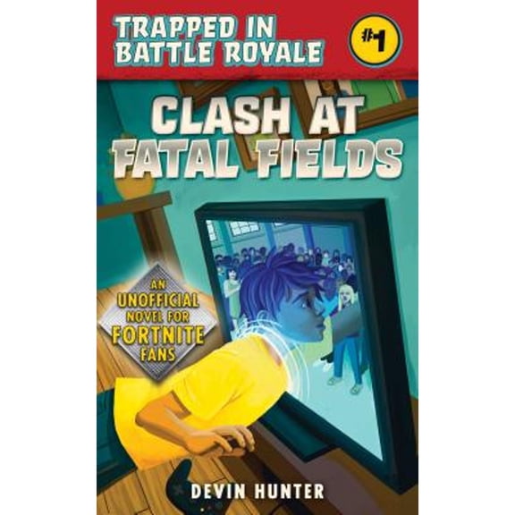 Pre-Owned Clash At Fatal Fields: An Unofficial Novel of Fortnite (Trapped In Battle Royale), 9781510742635, 1510742638, Paperback,