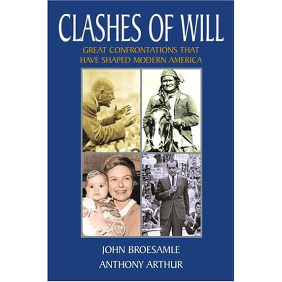 Pre-Owned Clashes of Will: Great Confrontations That Have Shaped Modern America (Paperback) 0321164385 9780321164384