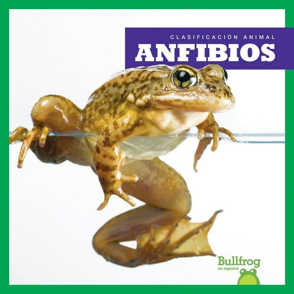 Clasificacion de los Animales / Animal Classification: Anfibios / Amphibians (Hardcover)