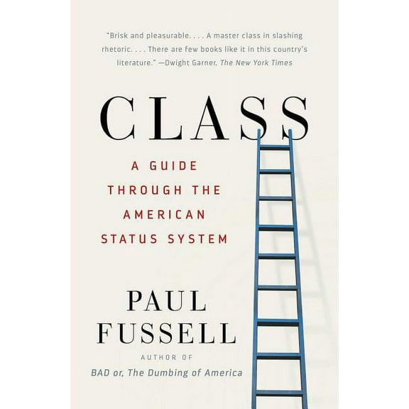 Class: A Guide Through the American Status System, (Paperback)