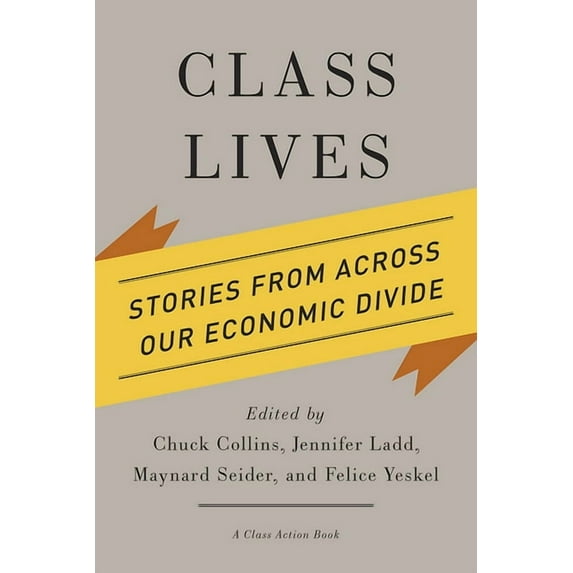 Class Action Book: Class Lives: Stories from Across Our Economic Divide (Hardcover)