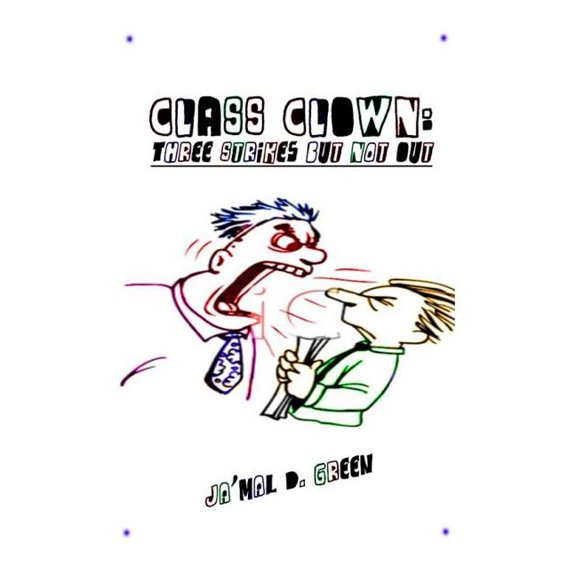 Class Clown : Three Strikes but Not Out