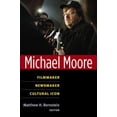thumbnail image 1 of Pre-Owned Pre-Owned Michael Moore: Filmmaker, Newsmaker, Cultural Icon (Class: Culture (Paperback)) Paperback, 1 of 1