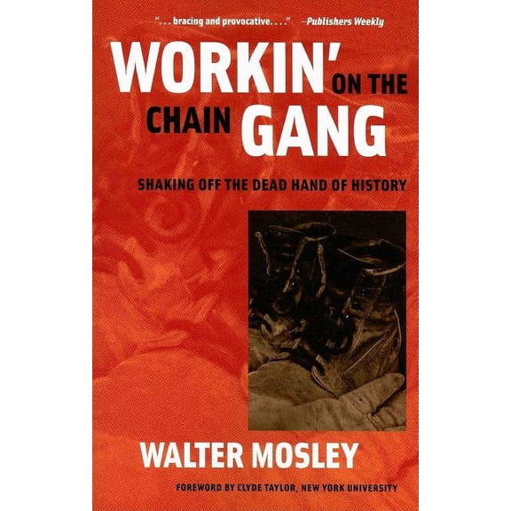 Class : Culture: Workin' on the Chain Gang : Shaking Off the Dead Hand of History (Paperback)