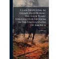 thumbnail image 1 of Class Despotism, As Exemplified During The Four Years' Struggle For Freedom In The United States Of America (Paperback), 1 of 1