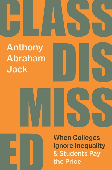 Class Dismissed: When Colleges Ignore Inequality and Students Pay the Price, (Paperback)