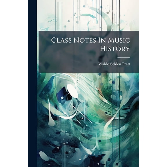 Class Notes In Music History : General Course (Paperback)