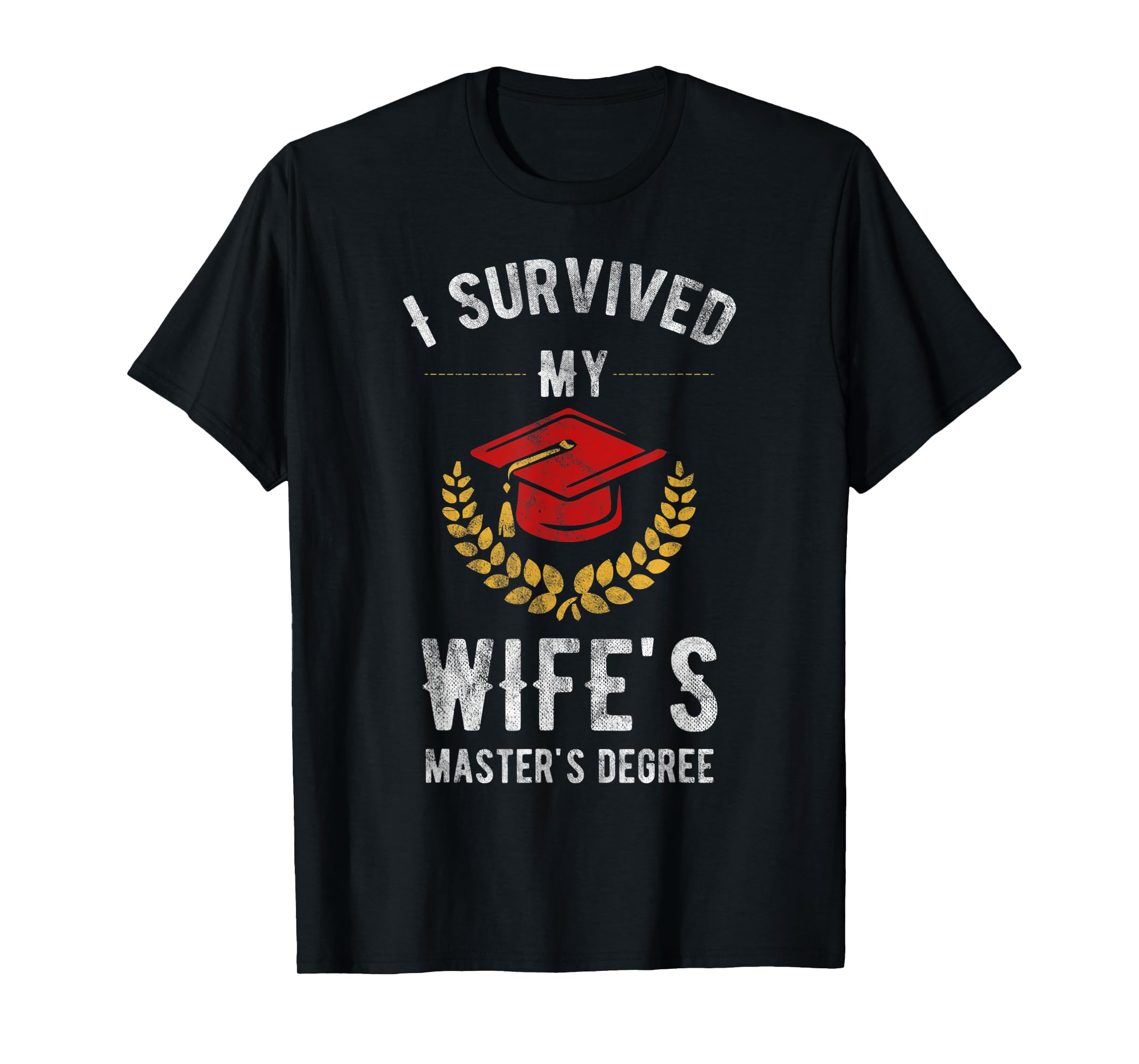 Class Of 2022 I Survived my Wife's Master's Degree TShirtL