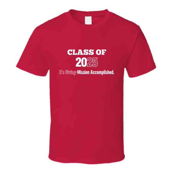 Class Of 2025 - Mission Accomplished Statement T-Shirt |Grad Gift |Unisex