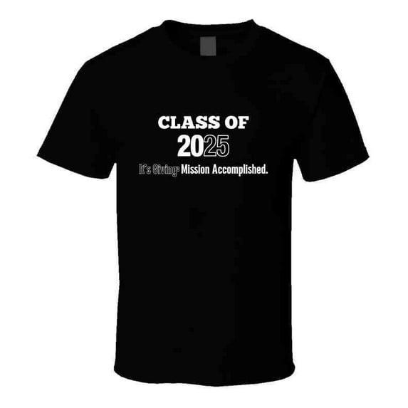 Class Of 2025 Mission Accomplished Statement Shirt - Unisex