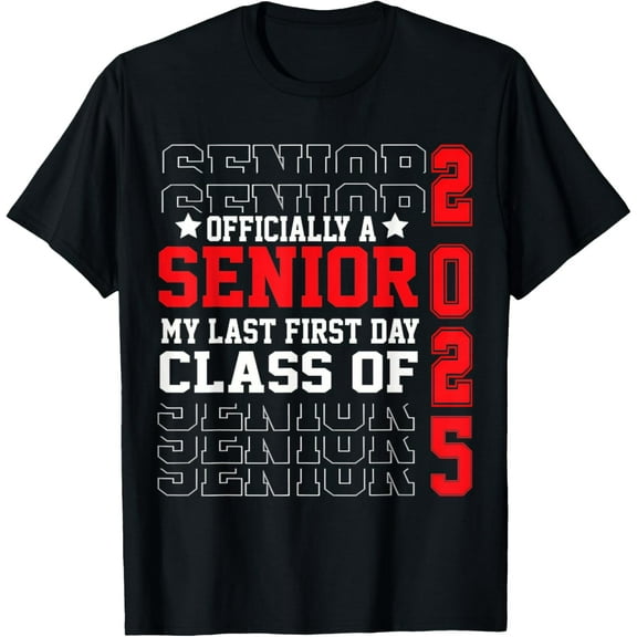 Class Of 2025 Senior Year My Last First Day of School T-ShirtMen and women, Black T-shirt, size: Extra large