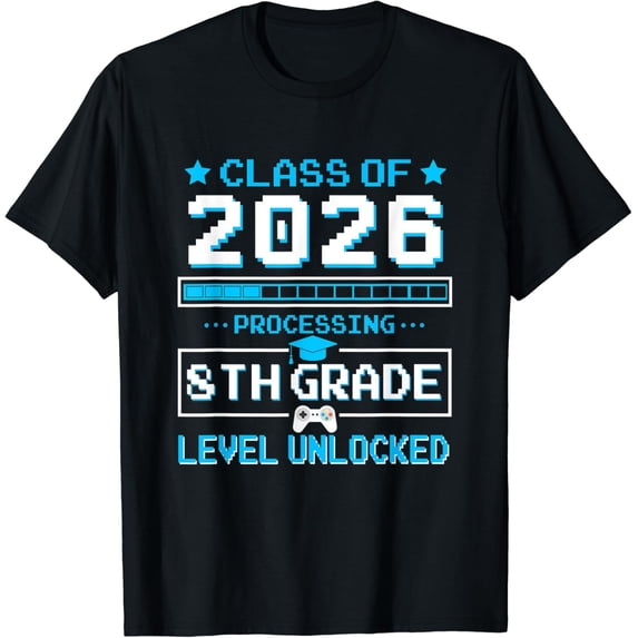 Class Of 2026 8Th Grade Level Unlocked Gamer Back To School T-Shirt All ...
