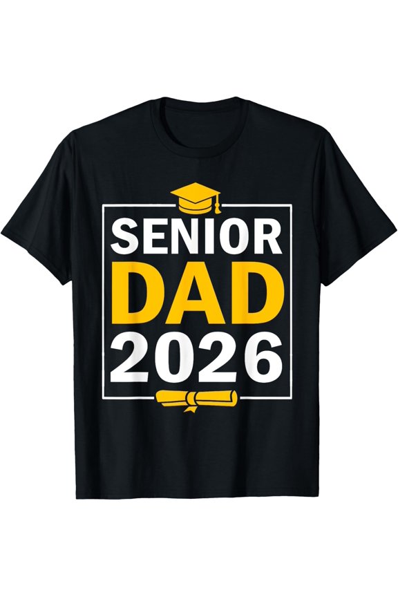Class Of 2026 Graduate Dad Senior 2026 Father'S Day Dad T-Shirt Unisex Full Size S-5XL