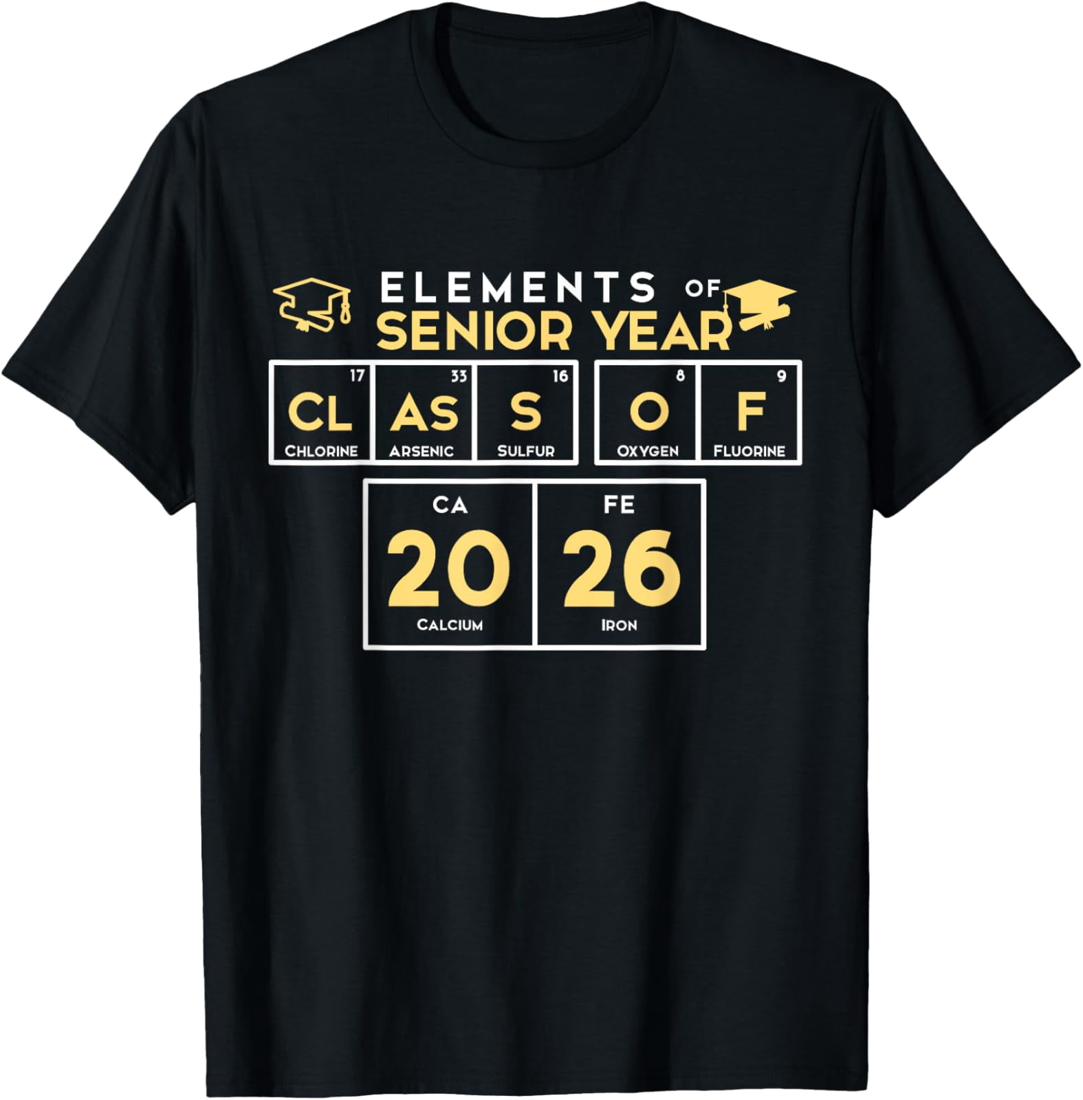 Class Of 2026 Senior Year Elements Science Periodic Table T-Shirt ...